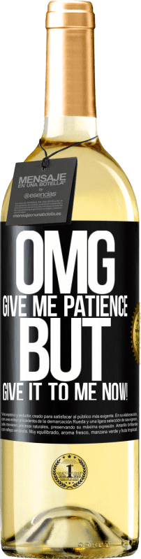 29,95 € | White Wine WHITE Edition my God, give me patience ... But give it to me NOW! Black Label. Customizable label Young wine Harvest 2024 Verdejo