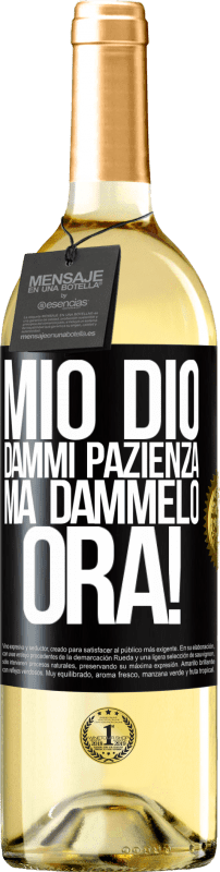 29,95 € Spedizione Gratuita | Vino bianco Edizione WHITE mio Dio, dammi pazienza ... Ma dammelo ORA! Etichetta Nera. Etichetta personalizzabile Vino giovane Raccogliere 2025 Verdejo