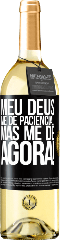 29,95 € Envio grátis | Vinho branco Edição WHITE meu Deus, me dê paciência ... Mas me dê AGORA! Etiqueta Preta. Etiqueta personalizável Vinho jovem Colheita 2025 Verdejo