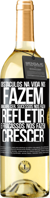 Envio grátis | Vinho branco Edição WHITE Obstáculos na vida nos fazem amadurecer, sucessos nos fazem refletir e fracassos nos fazem crescer Etiqueta Preta. Etiqueta personalizável Vinho jovem Colheita 2023 Verdejo