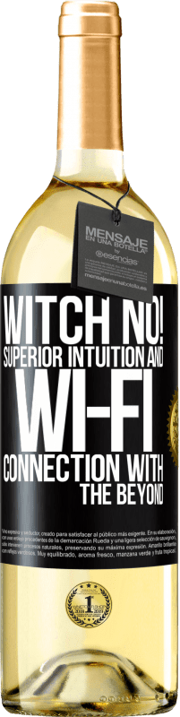 29,95 € | Белое вино Издание WHITE ведьма нет! Превосходная интуиция и Wi-Fi соединение с миром Черная метка. Настраиваемая этикетка Молодое вино Урожай 2023 Verdejo