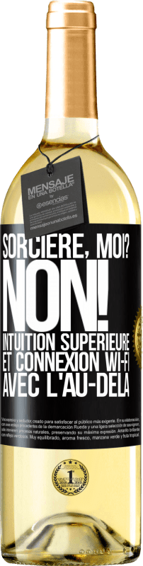 29,95 € Envoi gratuit | Vin blanc Édition WHITE Sorcière, moi? non! Intuition supérieure et connexion Wi-Fi avec l'au-delà Étiquette Noire. Étiquette personnalisable Vin jeune Récolte 2025 Verdejo