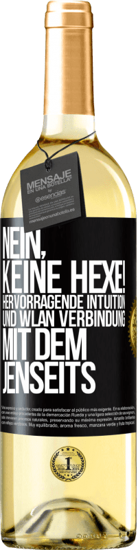 29,95 € Kostenloser Versand | Weißwein WHITE Ausgabe Nein, keine Hexe! Hervorragende Intuition und WLAN Verbindung mit dem Jenseits Schwarzes Etikett. Anpassbares Etikett Junger Wein Ernte 2025 Verdejo