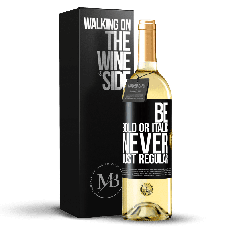 29,95 € Free Shipping | White Wine WHITE Edition Be bold or italic, never just regular Black Label. Customizable label Young wine Harvest 2023 Verdejo