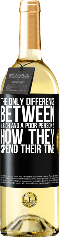 «Единственная разница между богатым и бедным человеком заключается в том, как они проводят свое время» Издание WHITE