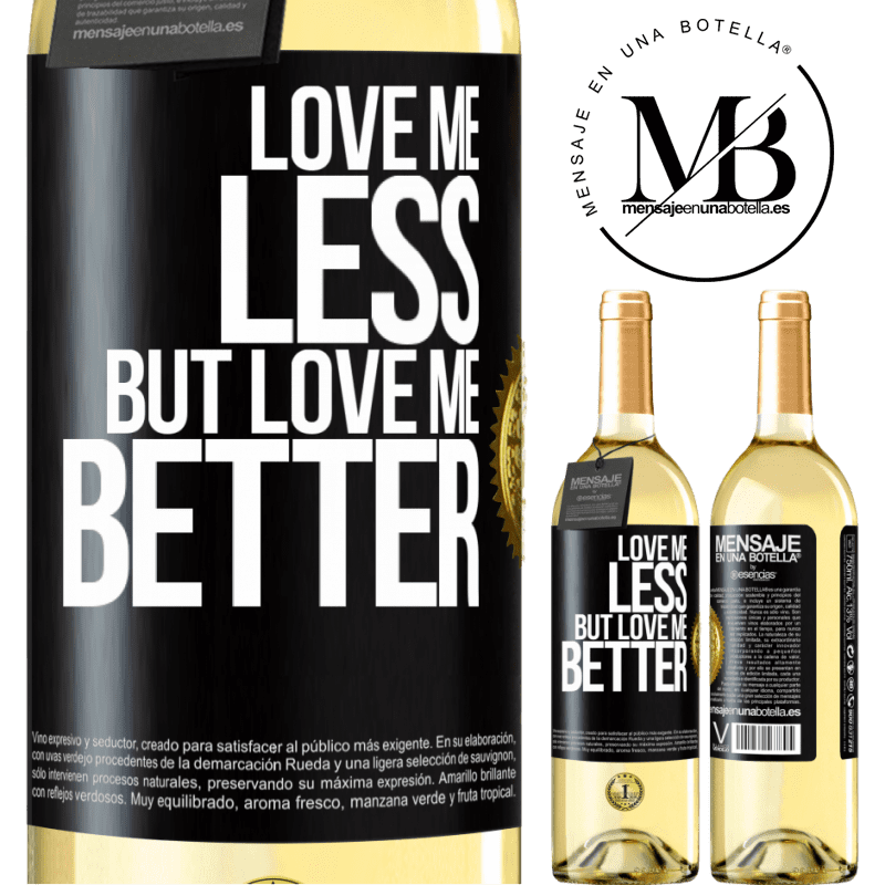 29,95 € Free Shipping | White Wine WHITE Edition Love me less, but love me better Black Label. Customizable label Young wine Harvest 2022 Verdejo