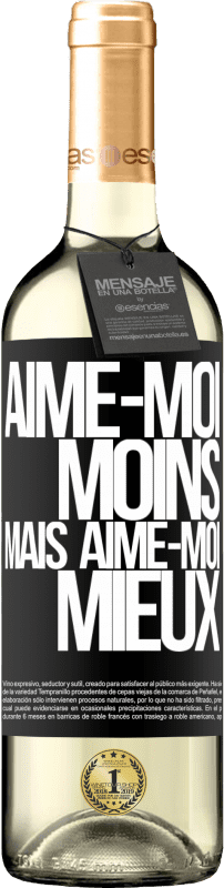 29,95 € | Vin blanc Édition WHITE Aime-moi moins, mais aime-moi mieux Étiquette Noire. Étiquette personnalisable Vin jeune Récolte 2024 Verdejo