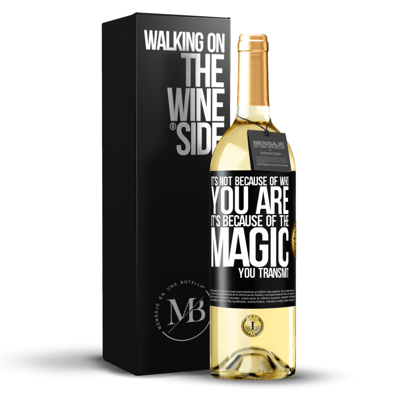 29,95 € Free Shipping | White Wine WHITE Edition It's not because of who you are, it's because of the magic you transmit Black Label. Customizable label Young wine Harvest 2025 Verdejo