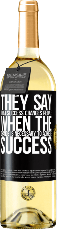 29,95 € Free Shipping | White Wine WHITE Edition They say that success changes people, when it is change that is necessary to achieve success Black Label. Customizable label Young wine Harvest 2025 Verdejo