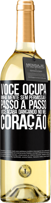 29,95 € | Vinho branco Edição WHITE Você ocupa minha mente sem permissão e passo a passo, você acaba dançando no meu coração Etiqueta Preta. Etiqueta personalizável Vinho jovem Colheita 2024 Verdejo