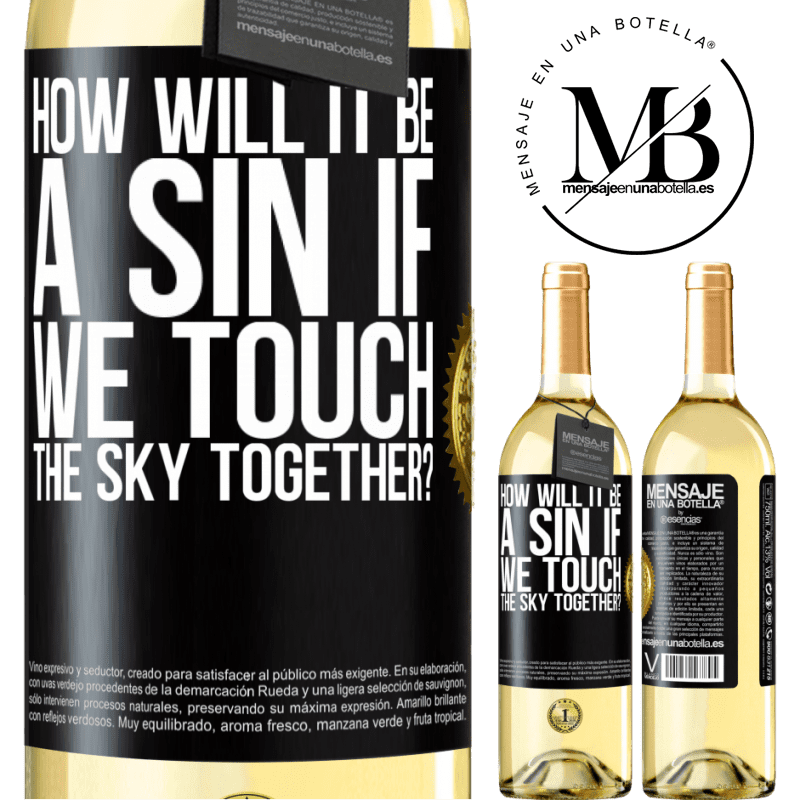29,95 € Free Shipping | White Wine WHITE Edition How will it be a sin if we touch the sky together? Black Label. Customizable label Young wine Harvest 2022 Verdejo