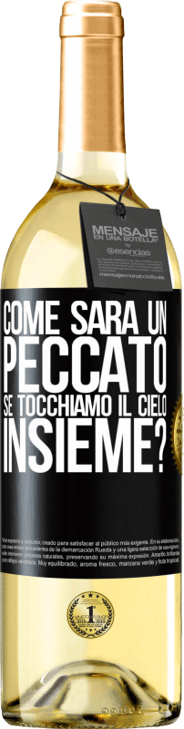 29,95 € | Vino bianco Edizione WHITE Come sarà un peccato se tocchiamo il cielo insieme? Etichetta Nera. Etichetta personalizzabile Vino giovane Raccogliere 2024 Verdejo