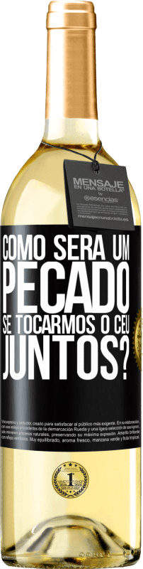 29,95 € Envio grátis | Vinho branco Edição WHITE Como será um pecado se tocarmos o céu juntos? Etiqueta Preta. Etiqueta personalizável Vinho jovem Colheita 2025 Verdejo