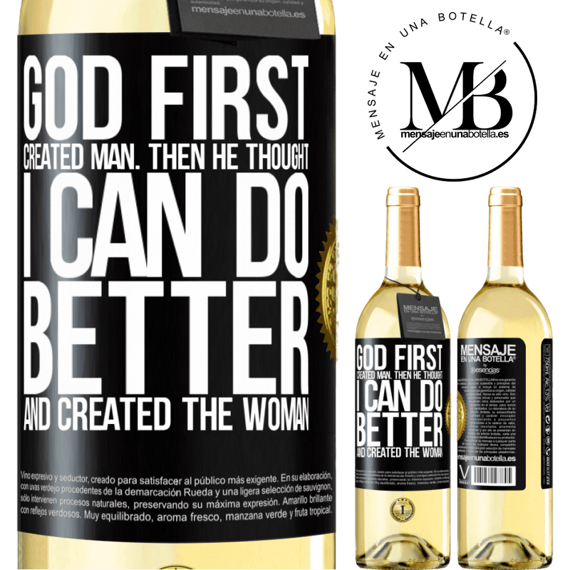 29,95 € Free Shipping | White Wine WHITE Edition God first created man. Then he thought I can do better, and created the woman Black Label. Customizable label Young wine Harvest 2023 Verdejo