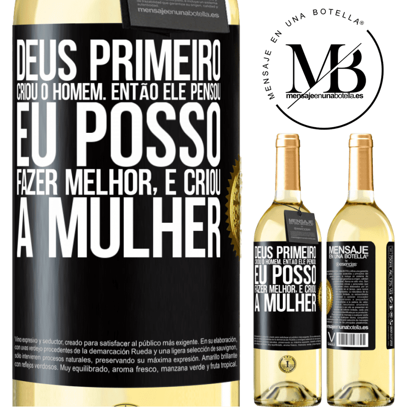 29,95 € Envio grátis | Vinho branco Edição WHITE Deus primeiro criou o homem. Então ele pensou eu posso fazer melhor, e criou a mulher Etiqueta Preta. Etiqueta personalizável Vinho jovem Colheita 2023 Verdejo