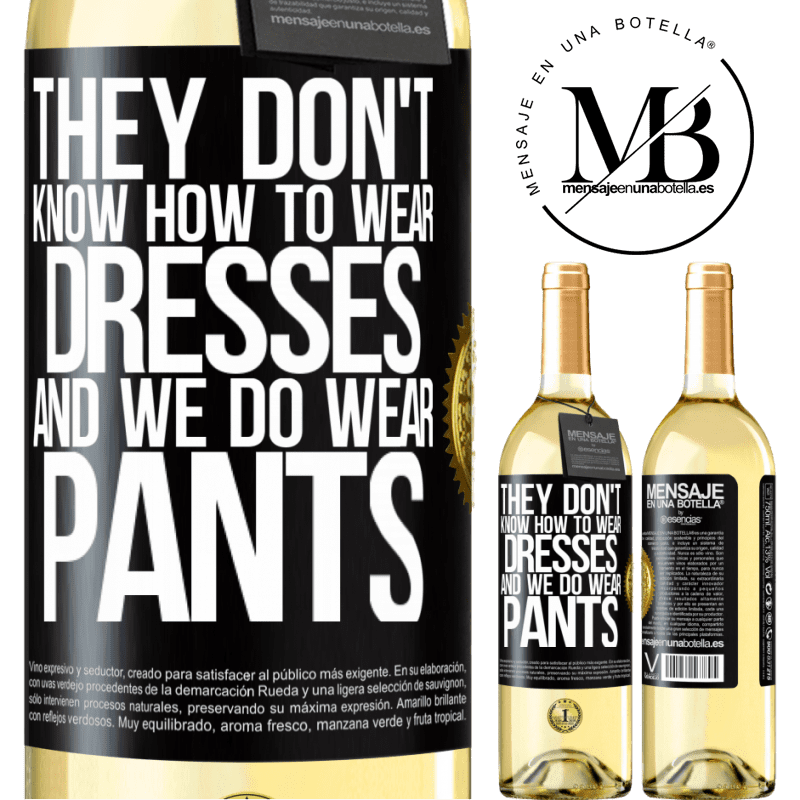 29,95 € Free Shipping | White Wine WHITE Edition They don't know how to wear dresses and we do wear pants Black Label. Customizable label Young wine Harvest 2022 Verdejo