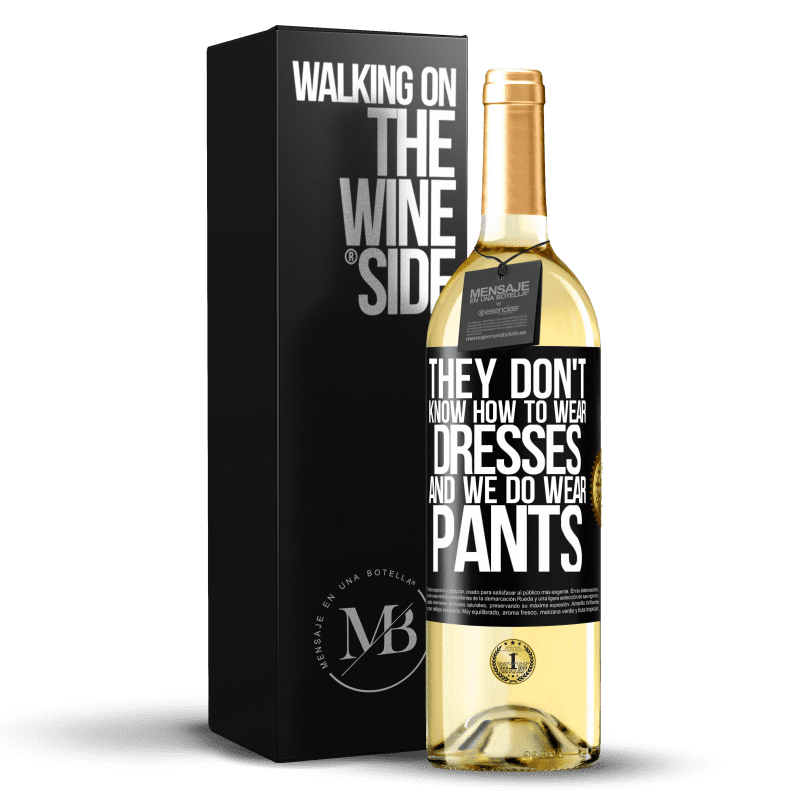 29,95 € Free Shipping | White Wine WHITE Edition They don't know how to wear dresses and we do wear pants Black Label. Customizable label Young wine Harvest 2023 Verdejo