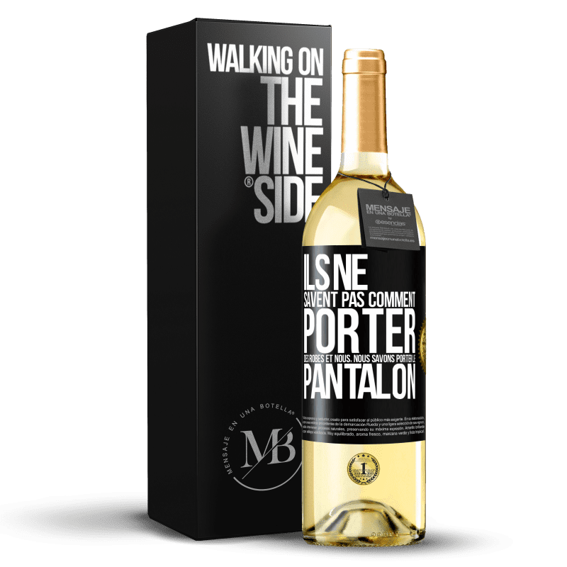 29,95 € Envoi gratuit | Vin blanc Édition WHITE Ils ne savent pas comment porter des robes et nous, nous savons porter le pantalon Étiquette Noire. Étiquette personnalisable Vin jeune Récolte 2024 Verdejo