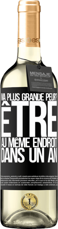 29,95 € Envoi gratuit | Vin blanc Édition WHITE ma plus grande peur? Être au même endroit dans un an Étiquette Noire. Étiquette personnalisable Vin jeune Récolte 2025 Verdejo