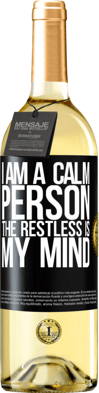 29,95 € Free Shipping | White Wine WHITE Edition I am a calm person, the restless is my mind Black Label. Customizable label Young wine Harvest 2025 Verdejo