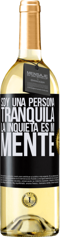 «Soy una persona tranquila, la inquieta es mi mente» Edición WHITE
