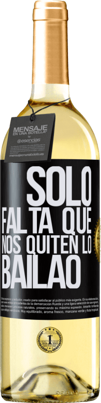 29,95 € | Weißwein WHITE Ausgabe Sólo falta que nos quiten lo bailao Schwarzes Etikett. Anpassbares Etikett Junger Wein Ernte 2024 Verdejo