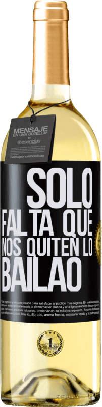 29,95 € Kostenloser Versand | Weißwein WHITE Ausgabe Sólo falta que nos quiten lo bailao Schwarzes Etikett. Anpassbares Etikett Junger Wein Ernte 2025 Verdejo