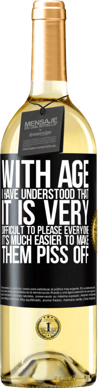 29,95 € | Белое вино Издание WHITE С возрастом я поняла, что очень сложно всем угодить. Гораздо проще заставить их разозлить Черная метка. Настраиваемая этикетка Молодое вино Урожай 2023 Verdejo
