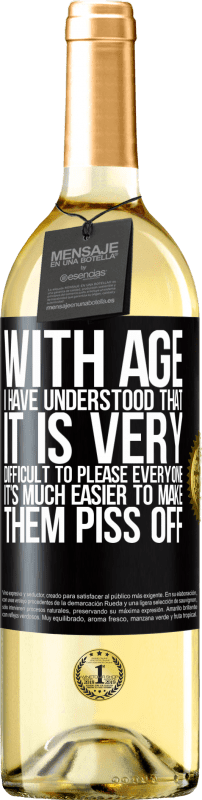 29,95 € Free Shipping | White Wine WHITE Edition With age I have understood that it is very difficult to please everyone. It's much easier to make them piss off Black Label. Customizable label Young wine Harvest 2025 Verdejo