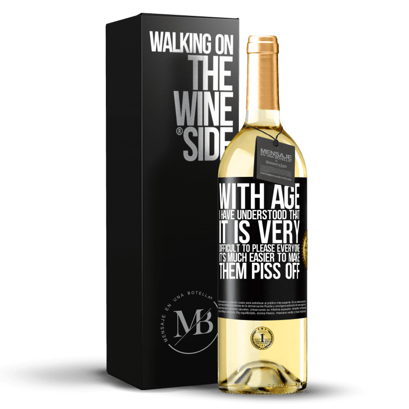29,95 € Free Shipping | White Wine WHITE Edition With age I have understood that it is very difficult to please everyone. It's much easier to make them piss off Black Label. Customizable label Young wine Harvest 2023 Verdejo