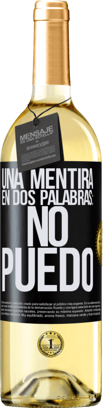 29,95 € | Vino Blanco Edición WHITE Una mentira en dos palabras: no puedo Etiqueta Negra. Etiqueta personalizable Vino joven Cosecha 2023 Verdejo
