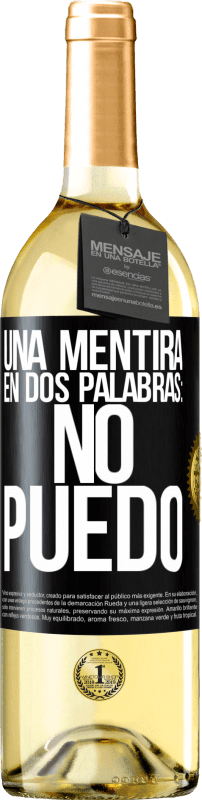 «Uma mentira em duas palavras: eu não posso» Edição WHITE