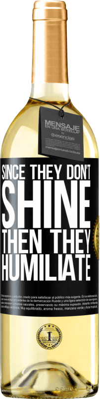 29,95 € | Белое вино Издание WHITE Так как они не светят, то они унижают Черная метка. Настраиваемая этикетка Молодое вино Урожай 2023 Verdejo