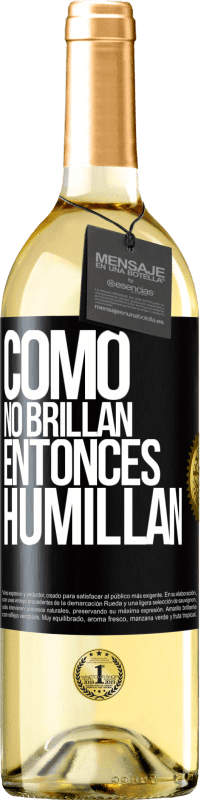 29,95 € Envío gratis | Vino Blanco Edición WHITE Como no brillan, entonces humillan Etiqueta Negra. Etiqueta personalizable Vino joven Cosecha 2025 Verdejo