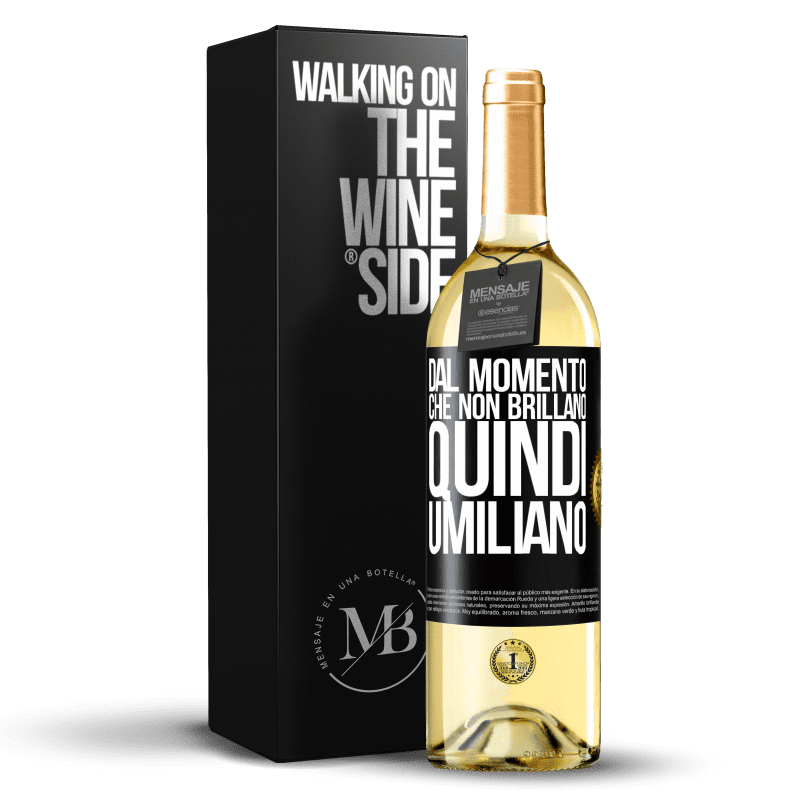 29,95 € Spedizione Gratuita | Vino bianco Edizione WHITE Dal momento che non brillano, quindi umiliano Etichetta Nera. Etichetta personalizzabile Vino giovane Raccogliere 2024 Verdejo