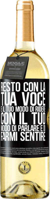 29,95 € | Vino bianco Edizione WHITE Resto con la tua voce e il tuo modo di ridere, con il tuo modo di parlare e di farmi sentire Etichetta Nera. Etichetta personalizzabile Vino giovane Raccogliere 2024 Verdejo