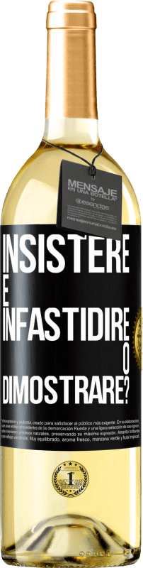 29,95 € | Vino bianco Edizione WHITE insistere è infastidire o dimostrare? Etichetta Nera. Etichetta personalizzabile Vino giovane Raccogliere 2024 Verdejo