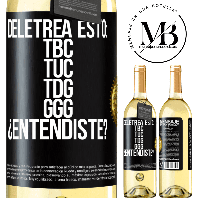 29,95 € Free Shipping | White Wine WHITE Edition Deletrea esto: TBC, TUC, TDG, GGG. ¿Entendiste? Black Label. Customizable label Young wine Harvest 2022 Verdejo