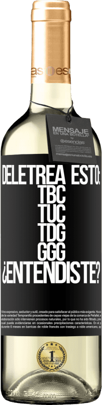 29,95 € Envoi gratuit | Vin blanc Édition WHITE Deletrea esto: TBC, TUC, TDG, GGG. ¿Entendiste? Étiquette Noire. Étiquette personnalisable Vin jeune Récolte 2025 Verdejo