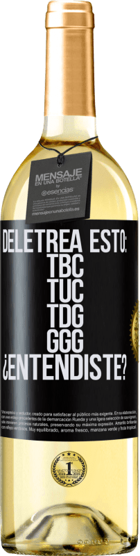 29,95 € Envío gratis | Vino Blanco Edición WHITE Deletrea esto: TBC, TUC, TDG, GGG. ¿Entendiste? Etiqueta Negra. Etiqueta personalizable Vino joven Cosecha 2025 Verdejo