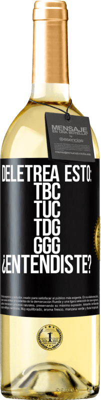 29,95 € | Vinho branco Edição WHITE Deletrea esto: TBC, TUC, TDG, GGG. ¿Entendiste? Etiqueta Preta. Etiqueta personalizável Vinho jovem Colheita 2024 Verdejo