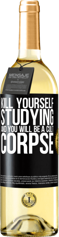 29,95 € | White Wine WHITE Edition Kill yourself studying and you will be a cult corpse Black Label. Customizable label Young wine Harvest 2024 Verdejo