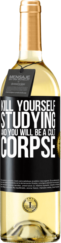 29,95 € Free Shipping | White Wine WHITE Edition Kill yourself studying and you will be a cult corpse Black Label. Customizable label Young wine Harvest 2025 Verdejo