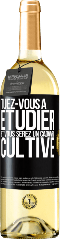 29,95 € Envoi gratuit | Vin blanc Édition WHITE Tuez-vous à étudier et vous serez un cadavre cultivé Étiquette Noire. Étiquette personnalisable Vin jeune Récolte 2025 Verdejo