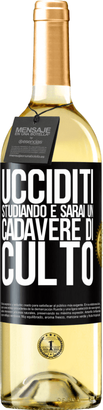 29,95 € | Vino bianco Edizione WHITE Ucciditi studiando e sarai un cadavere di culto Etichetta Nera. Etichetta personalizzabile Vino giovane Raccogliere 2024 Verdejo