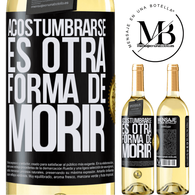 29,95 € Envío gratis | Vino Blanco Edición WHITE Acostumbrarse, es otra forma de morir Etiqueta Negra. Etiqueta personalizable Vino joven Cosecha 2023 Verdejo