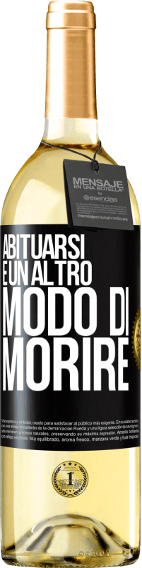 29,95 € | Vino bianco Edizione WHITE Abituarsi è un altro modo di morire Etichetta Nera. Etichetta personalizzabile Vino giovane Raccogliere 2024 Verdejo