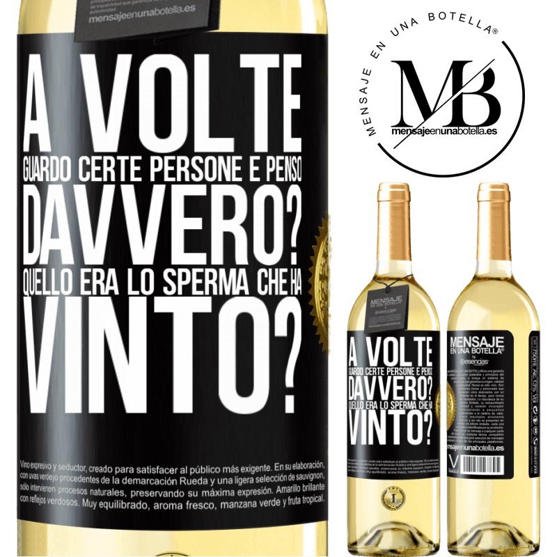 29,95 € Spedizione Gratuita | Vino bianco Edizione WHITE A volte guardo certe persone e penso ... Davvero? Quello era lo sperma che ha vinto? Etichetta Nera. Etichetta personalizzabile Vino giovane Raccogliere 2024 Verdejo