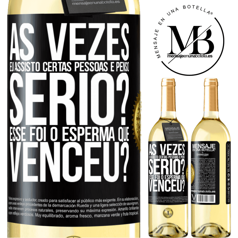 29,95 € Envio grátis | Vinho branco Edição WHITE Às vezes eu assisto certas pessoas e penso ... Sério? Esse foi o esperma que venceu? Etiqueta Preta. Etiqueta personalizável Vinho jovem Colheita 2024 Verdejo