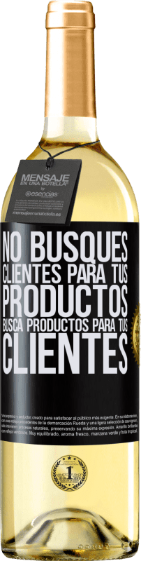 29,95 € Envío gratis | Vino Blanco Edición WHITE No busques clientes para tus productos, busca productos para tus clientes Etiqueta Negra. Etiqueta personalizable Vino joven Cosecha 2024 Verdejo